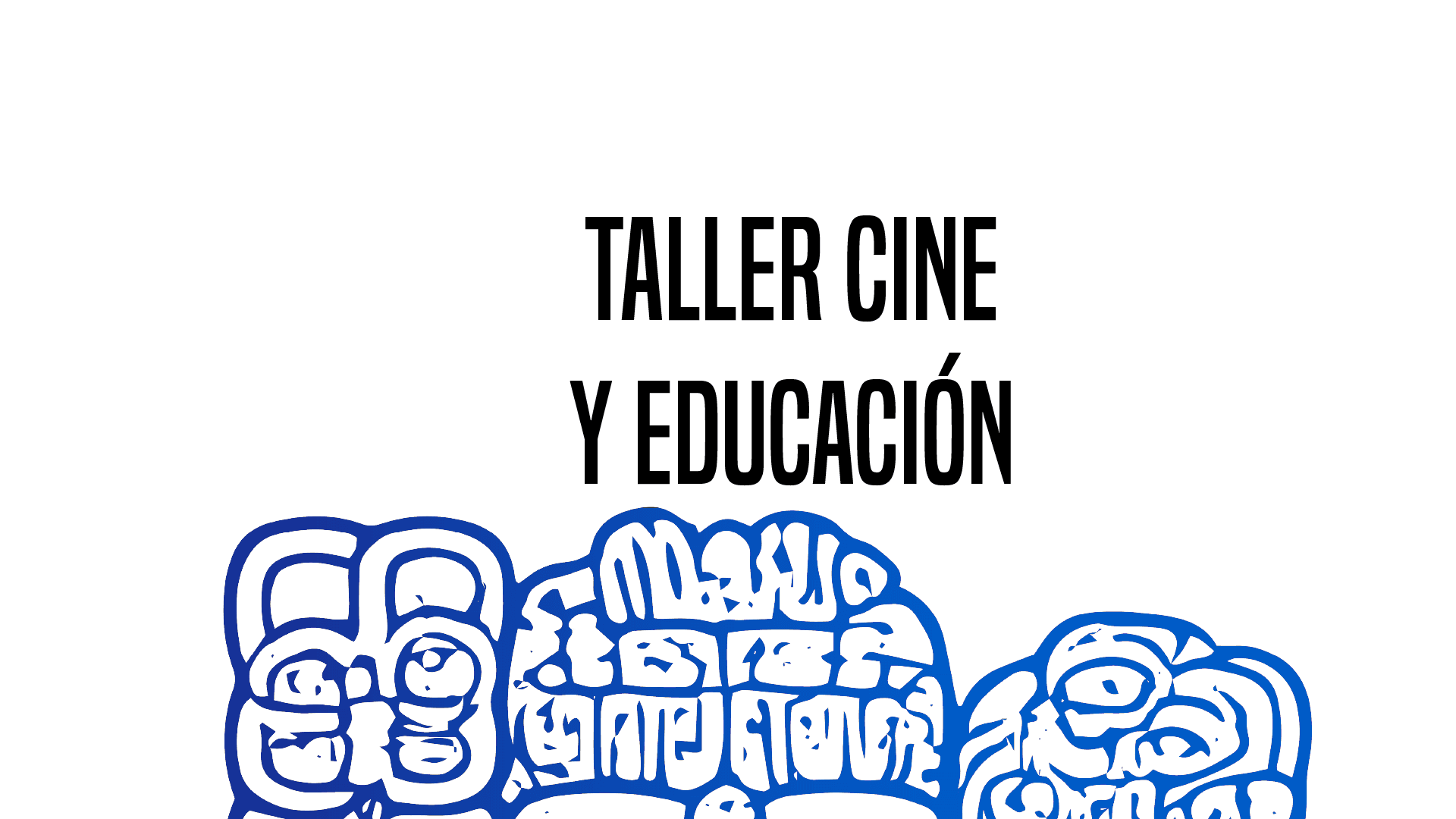 TALLER CINE Y EDUCACIÓN