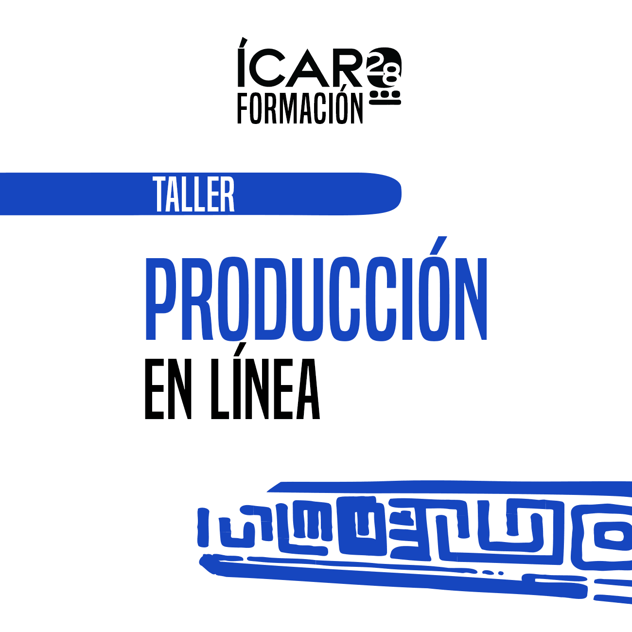 TALLER PRODUCTOR EN LÍNEA / LINE PRODUCER