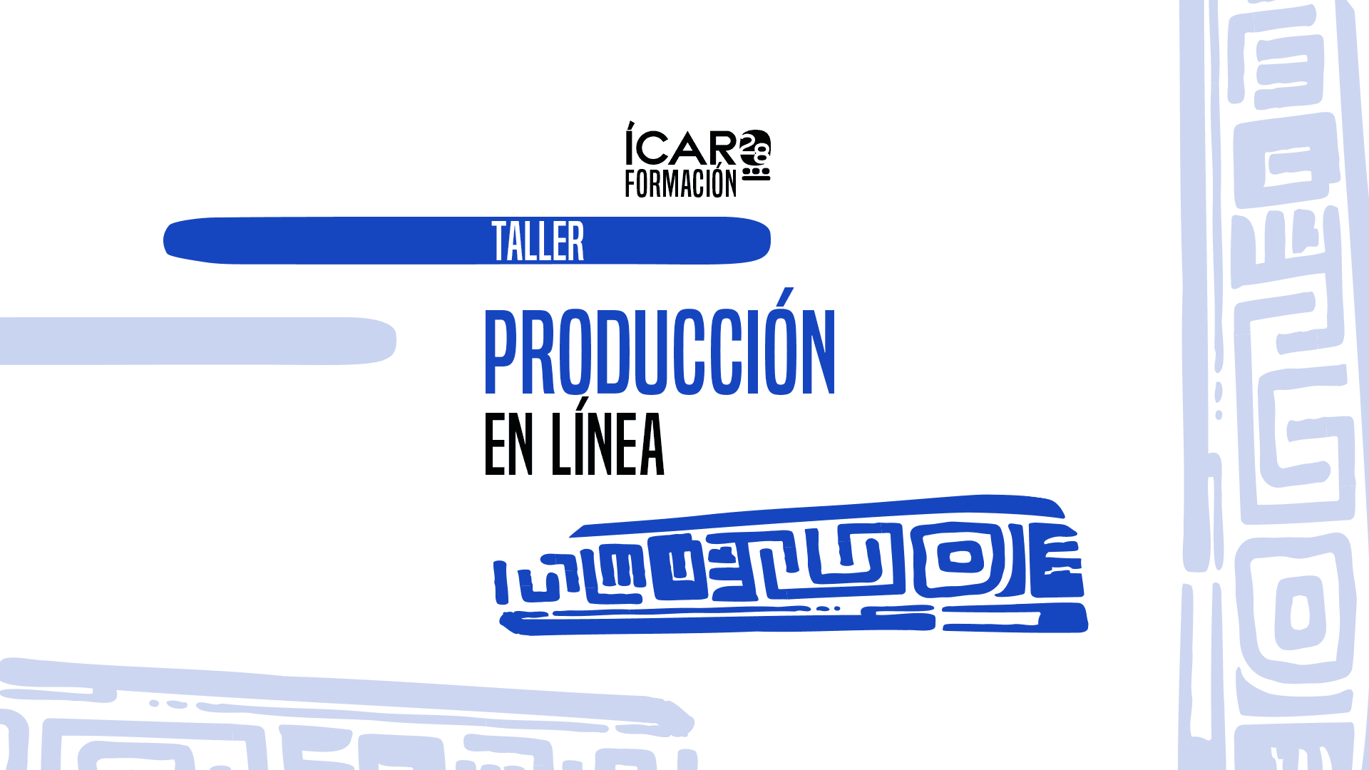 TALLER PRODUCTOR EN LÍNEA / LINE PRODUCER