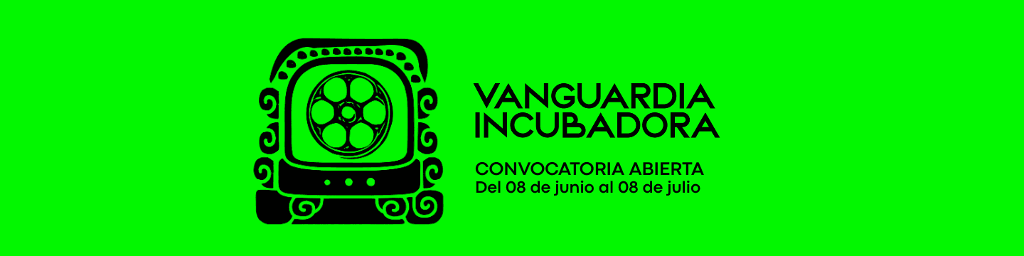 VANGUARDIA INCUBADORA DE PROYECTOS CINEMATOGRÁFICOS