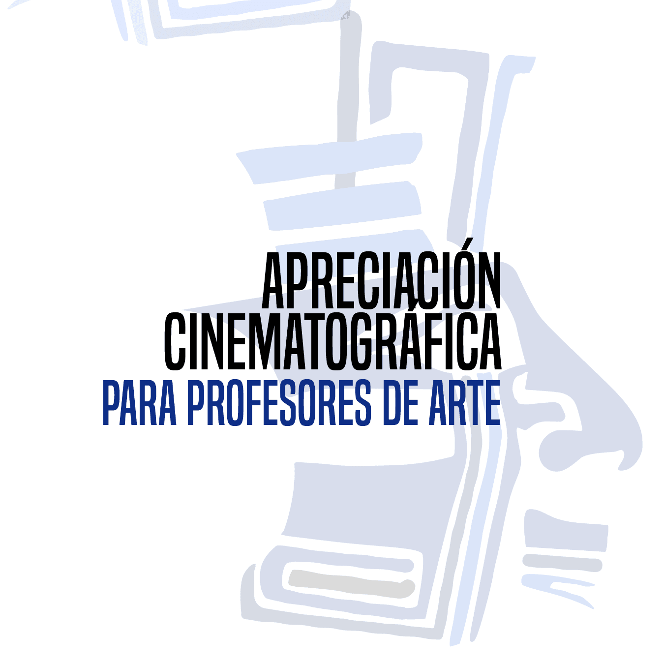 APRECIACIÓN CINEMATOGRÁFICA PARA PROFESORES DE ARTE